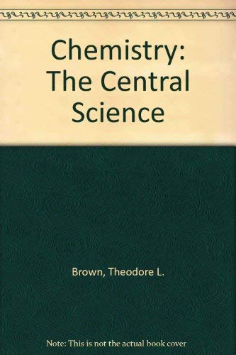 Chemistry: The Central Science (9780137827985) by Brown, Theodore L.; Lemay, H. Eugene; Bursten, Bruce E.