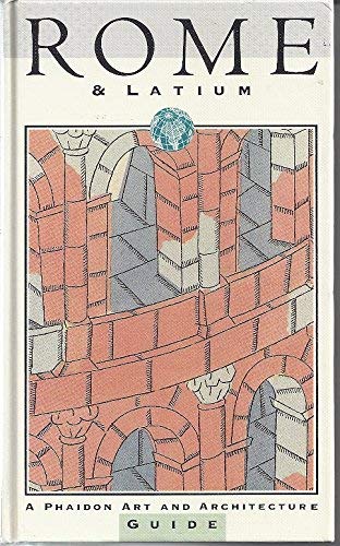 Imagen de archivo de Rome & Latium: A Phaidon Art and Architecture Guide a la venta por HPB-Ruby