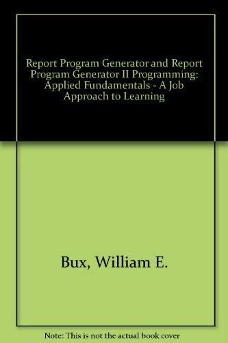 Rpg and Rpg II Programming, Applied Fundamentals: A Job Approach to Learning (9780137834235) by Bux, William E.