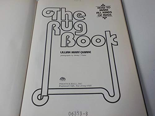 Imagen de archivo de The Rug Book: How to Make All Kinds of Rugs a la venta por RPL Library Store