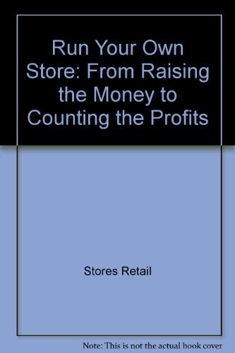 Stock image for Run Your Own Store: From Raising the Money to Counting the Profits (Spectrum Book) for sale by Wonder Book