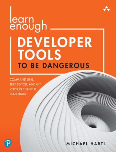 Stock image for Learn Enough Developer Tools to Be Dangerous: Command Line, Text Editor, and Git Version Control Essentials for sale by BooksRun