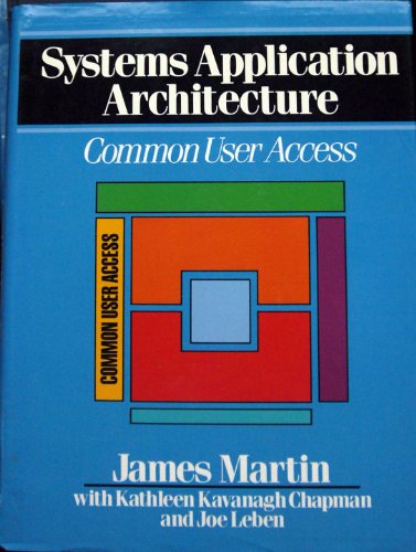 Imagen de archivo de SYSTEMS APPLICATION ARCHITECTURE: Common User Access a la venta por SUNSET BOOKS