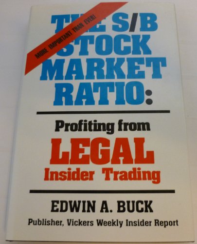 

The S/B Stock Market Ratio: Profiting from Legal Insider Trading