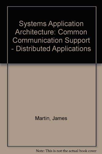 Systems Application Architecture: Common Communications Support : Distributed Applications (9780137859085) by Martin, James; Chapman, Kathleen Kavanagh; Leben, Joe