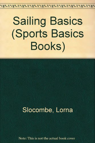 Stock image for Sailing Basics (Sports Basics Books) for sale by GoldenWavesOfBooks