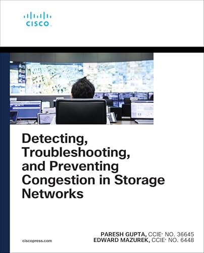 

Detecting, Troubleshooting, and Preventing Congestion in Storage Networks