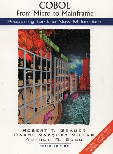 Cobol: From Micro to Mainframe : Preparing for the New Millennium, 3rd - Robert T. Grauer