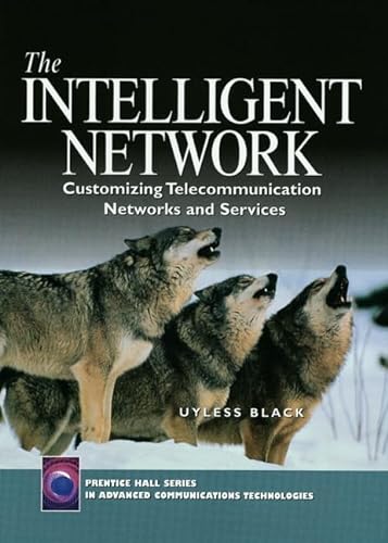 Beispielbild fr The Intelligent Network: Customizing Telecommunication Networks and Services (Prentice Hall Series in Advanced Communications Technologies) zum Verkauf von WorldofBooks