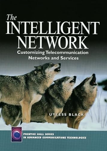 9780137930197: The Intelligent Network. Customizing Telecommunication Networks And Services