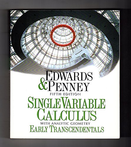 Single Variable Calculus with Analytic Geometry Early Transcendentals (5th Edition) (9780137930920) by Edwards, C. H.