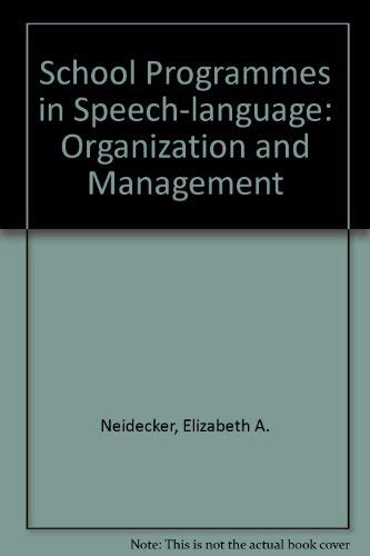 Stock image for School Programs in Speech Language: Organization and Management. 2nd ed. for sale by Bingo Used Books