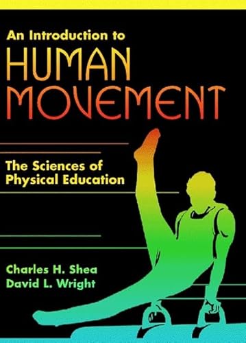 Imagen de archivo de An Introduction to Human Movement : The Sciences of Physical Education a la venta por Better World Books