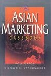 Beispielbild fr The Asian Marketing Casebook zum Verkauf von Better World Books