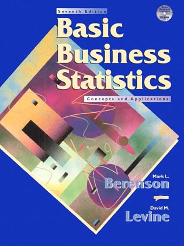 Basic Business Statistics: Concepts and Applications (7th Edition) (9780137956180) by Berenson, Mark L.; Levine, David M.