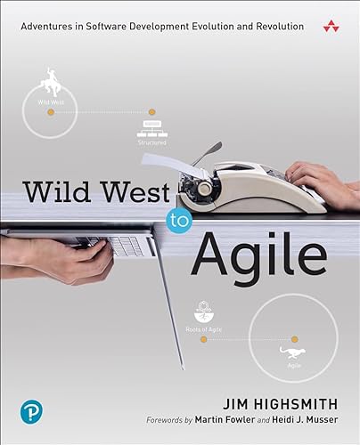 Stock image for Wild West to Agile: Adventures in Software Development Evolution and Revolution for sale by WorldofBooks