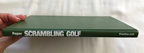 9780137966721: Scrambling golf: How to get out of trouble and into the cup