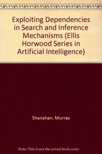 9780137968893: Exploiting Dependencies in Search and Inference Mechanisms (Ellis Horwood Series in Artificial Intelligence)