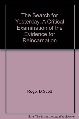 Stock image for The Search for Yesterday: A Critical Examination of the Evidence for Reincarnation for sale by ThriftBooks-Dallas