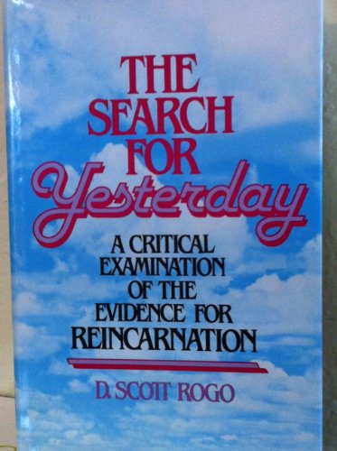Stock image for The Search for Yesterday: A Critical Examination of the Evidence for Reincarnation for sale by Eric James