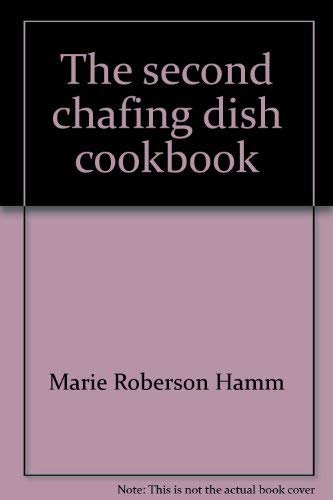Imagen de archivo de The second chafing dish cookbook. a la venta por 2Vbooks