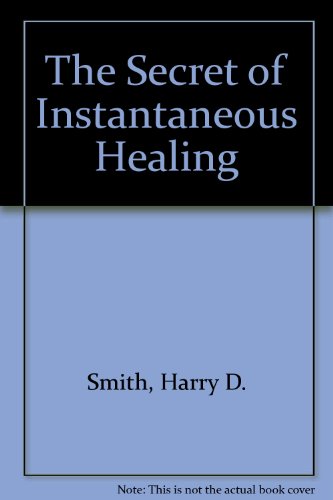 9780137979516: The Secret of Instantaneous Healing