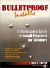 9780137980918: Bulletproof Installs: A Developer's Guide to Install Programs for Windows