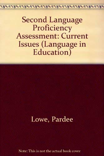 Second Language Proficiency Assessment: Current Issues (Language in Education) (9780137983988) by Lowe; Stansfield