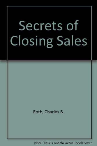Secrets of Closing Sales (9780137984145) by Alexander, Roy