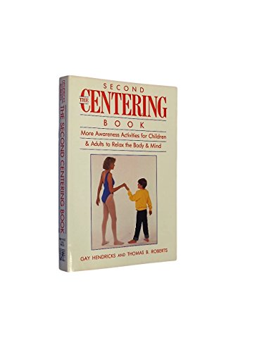 Imagen de archivo de The Second Centering Book: More Awareness Activities for Children and Adults to Relax the Body and Mind a la venta por SecondSale