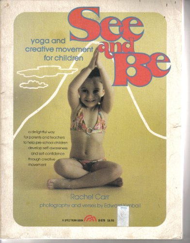 9780137991068: See and be: Yoga and creative movement for children (A Spectrum book)