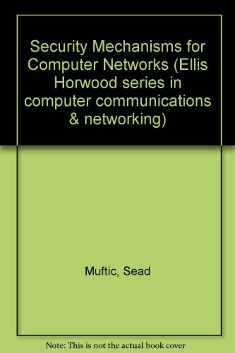 9780137991808: Security Mechanisms for Computer Networks (Ellis Horwood series in computer communications & networking)