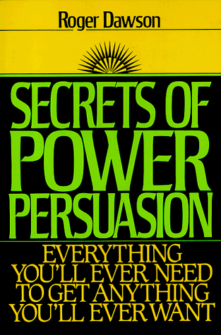 Imagen de archivo de Secrets of Power Persuasion: Everything You'll Ever Need to Get Anything You'll Ever Want a la venta por SecondSale