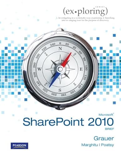 Microsoft SharePoint 2010, Brief (Exploring) (9780138007379) by Grauer, Robert T; Marghitu, Daniela