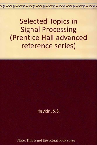 Imagen de archivo de Selected Topics in Signal Processing (Prentice Hall advanced reference series) a la venta por FOLCHATT