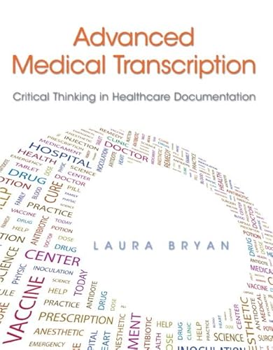 

Advanced Medical Transcription: Critical Thinking in Healthcare Documentation
