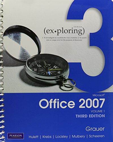 Microsoft Office 2007 (Exploring Microsoft Office 2007) (9780138019983) by Grauer, Robert T.; Hulett, Michelle; Krebs, Cynthia; Lockley, Maurie Wigman; Mulbery, Keith