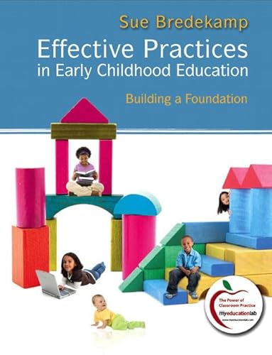 9780138019990: Effective Practices in Early Childhood Education: Building a Foundation