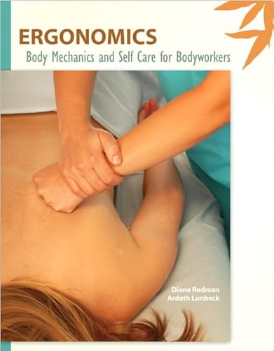 9780138024857: Ergonomics: Body Mechanics and Self Care for Bodyworkers