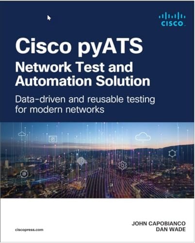 9780138031671: Cisco pyATS―Network Test and Automation Solution: Data-driven and reusable testing for modern networks