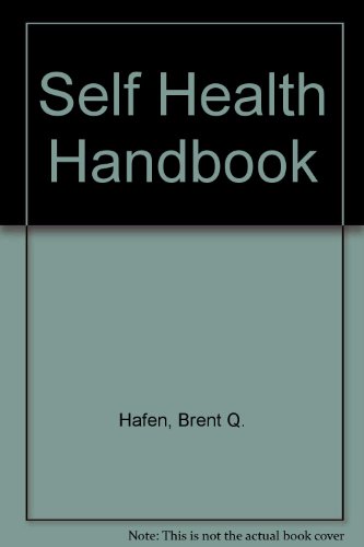 The self-health handbook (A Spectrum book) (9780138032968) by Hafen, Brent Q