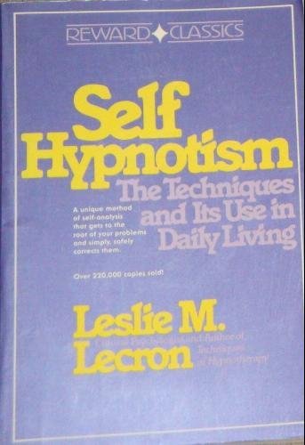 9780138033392: Self-Hypnotism: The Techniques and Its Use in Daily Living (Reward classics)