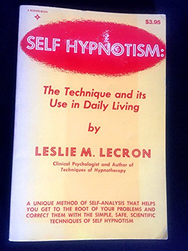 Stock image for Self Hypnotism: The Technique and Its Use in Daily Living for sale by Better World Books