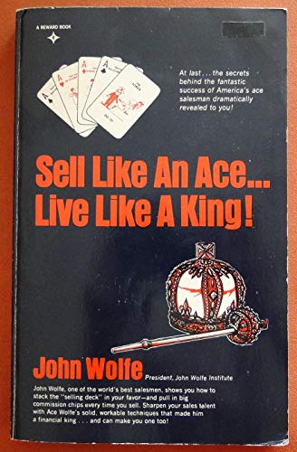 Stock image for Sell Like an Ace Live Like a King for sale by Wonder Book