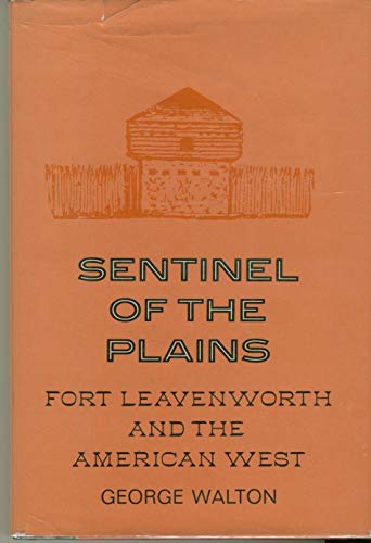 Stock image for Sentinel of the plains: Fort Leavenworth and the American West (The American forts series) for sale by Pelican Bay Books