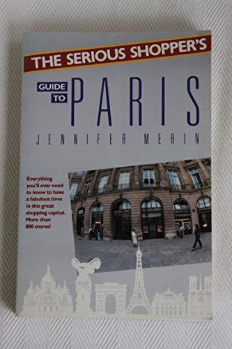 Beispielbild fr The Serious Shopper's Guide to Paris (Serious Shopper's Series) zum Verkauf von Wonder Book