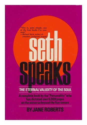 Stock image for Seth Speaks: The Eternal Validity of the Soul for sale by Nicholas J. Certo