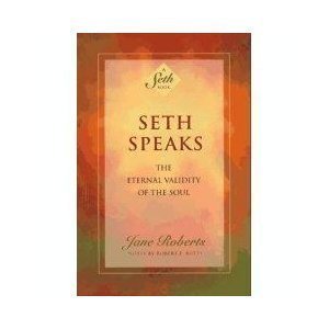 Stock image for Seth Speaks: The Eternal Validity of the Soul for sale by Books Unplugged