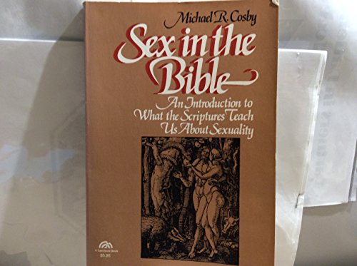 Beispielbild fr Sex in the Bible: An Introduction to What the Scriptures Teach Us About Sexuality zum Verkauf von Wonder Book