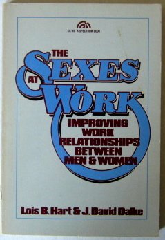 The Sexes at Work - Lois B. Hart; J. David Dalke